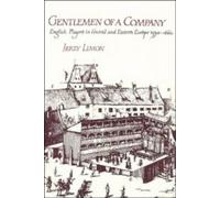 Gentlemen of a Company: English Players in Central and Eastern Europe 1590-1660