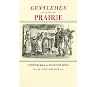 Gentlemen on the Prairie: Victorians in Pioneer Iowa (Bur Oak Books)