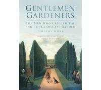 Gentlemen & Players: Gardeners of the English Landscape: The Men Who Recreated the English Landscape Garden