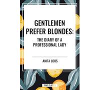 Gentlemen Prefer Blondes: The Diary of a Professional Lady