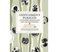Gentlemen's Pursuits: A Country Miscellany for the Discerning (COUNTRY LIFE)