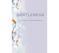 Gentleness: Sixty Days of Quiet Gentleness