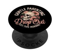 Gentler Parenting Dropout Funny Mom Mother's Day Mama Humor PopSockets Adhesive PopGrip