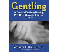 [Gentling: A Practical Guide to Treating PTSD in Abused Children, 2nd Edition] (By: William E. Krill) [published: January, 2012]