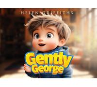 Gently George: A Pet Care Rhyming Story Teaching Kids How To Gentle Touch