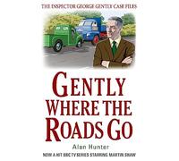 Gently Where the Roads Go: A Format (George Gently)