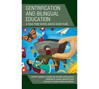 Gentrification and Bilingual Education: A Texas TWBE School across Seven Years