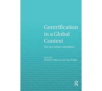 Gentrification in a Global Context: The New Urban Colonialism (Housing and Society Series)
