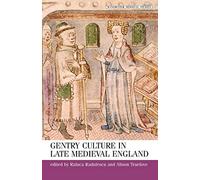 Gentry Culture in Late-Medieval England: 10 (Manchester Medieval Studies)