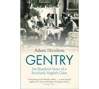 Gentry: Six Hundred Years of a Peculiarly English Class