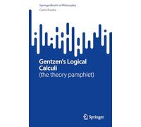 Gentzen's Logical Calculi: (the theory pamphlet) (SpringerBriefs in Philosophy)
