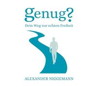 Genug?: Dein Weg zur echten Freiheit