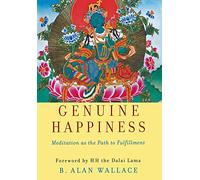 Genuine Happiness: Meditation as the Path to Fulfillment