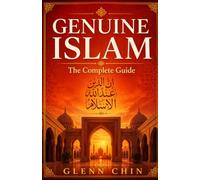 GENUINE ISLAM: The Complete Guide
