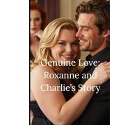Genuine Love: Roxanne and Charlie's Story