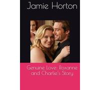 Genuine Love: Roxanne and Charlie's Story