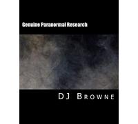 Genuine Paranormal Research: Methods, Evidence and Growth
