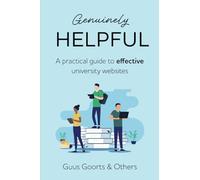 Genuinely Helpful: A Practical Guide to Effective University Websites