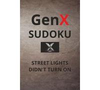 GenX Sudoku: Sudoku Puzzle for GenX | Genx | 6x9 inches, 110 Pages | 50+ Puzzles | Solutions Included