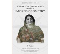 Geo 7 Spaces Method: Vastu Handbook: Manifesting Abundance, Prosperity, and Well-being by Merging the Wisdom of Vastu, Feng Shui, and Sacred Geometry.