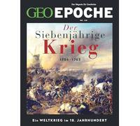 GEO Epoche 128/2024 - Der Siebenjährige Krieg: Das Magazin für Geschichte