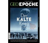GEO Epoche 91/2018. Der Kalte Krieg: 1947-1991