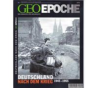 GEO Epoche Deutschland nach dem Krieg: 1945 - 1955