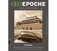 GEO Epoche KOLLEKTION / GEO Epoche KOLLEKTION 31/2023 - China: Das Beste aus GEO EPOCHE