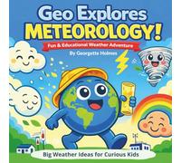 Geo Explores Meteorology!: A Weather Adventure (Geo Explores Adventure)