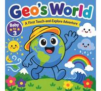 Geo’s World: An Interactive Baby Book (Geo Explores Adventure)
