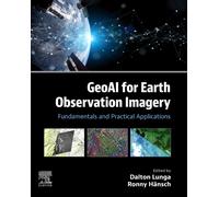 GeoAI for Earth Observation Imagery : Fundamentals and Practical Applications