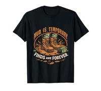 Geocaching Geocache Mud is Temporary Finds are Forever T-Shirt