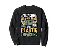 Geocaching The Only Sport With Plastic Treasure Hiker Sweatshirt