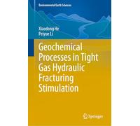 Geochemical Processes in Tight Gas Hydraulic Fracturing Stimulation (Environmental Earth Sciences)