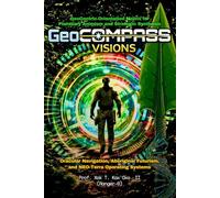 GeoCOMPASS Visions: Oracular Navigation, Aboriginal Futurism, and NEO-Terra Operating Systems (GeoCOMPASS VISIONS Imprints)