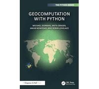Geocomputation with Python (Chapman & Hall/CRC The Python Series)