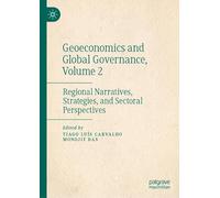 Geoeconomics and Global Governance, Volume 2: Regional Narratives, Strategies, and Sectoral Perspectives