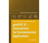 geoENV VI – Geostatistics for Environmental Applications (Quantitative Geology & Geostatistics 15)