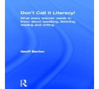 Geoff Barton Don't Call it Literacy : What every teacher needs to know about Geoff Barton Multicolor