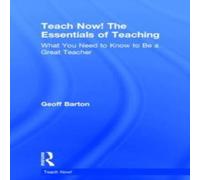 Geoff Barton Teach Now The Essentials of Teaching: What You Need to Know to Be Geoff Barton Multicolor