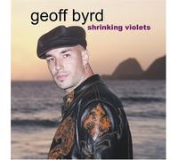 Geoff Byrd - Shrinking Violets [Us Import]
