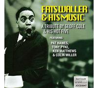 Geoff Cole & His Hot Five - Fats Waller & His Music: A Tribute