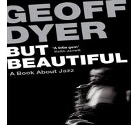 Geoff Dyer But Beautiful Paperback Book Geoff Dyer Multicolor