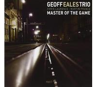Geoff Eales Trio – Master of the Game – Sony Music