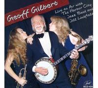 Geoff Gilbert - Live To Air With The Harbor City Jazz Band and Jill LindField [N