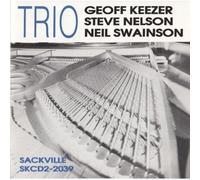 Geoff Keezer / Steve Nelson / Neil Swainson - Trio