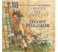 Geoff Muldaur - Shiver Me Timbers! Best of the Early Recordings 1969-1974 (double CD)