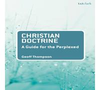 Geoff Thompson Christian Doctrine: A Guide for the Perplexed Hardcover Book Geoff Thompson Multicolor