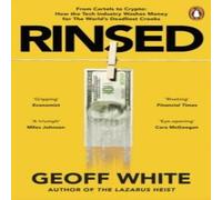 Geoff White Rinsed : From Cartels to Crypto: How the Tech Industry Washes Geoff White Multicolor