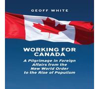 Geoff White Working for Canada Paperback Book Geoff White Multicolor